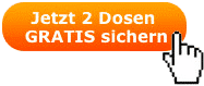 Jetzt 2 Dosen GRATIS sichern Button